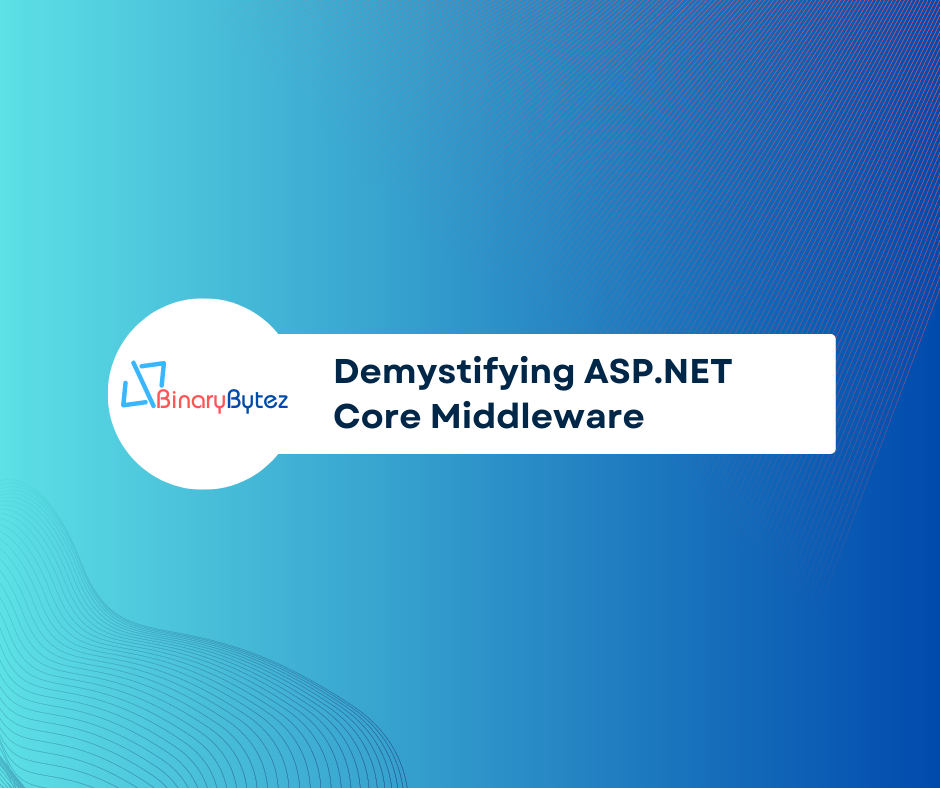 Demystifying ASP.NET Core Middleware