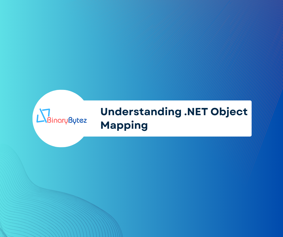 Understanding .NET Object Mapping